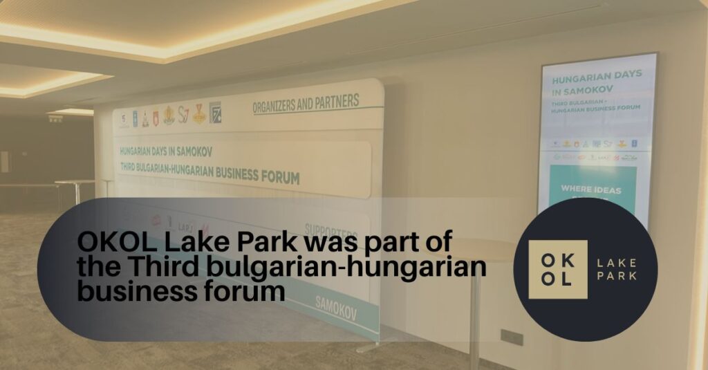 OKOL Lake Park was part of the Third bulgarian-hungarian business forum